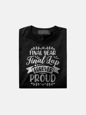 Final Year. Final Lap T-shirt