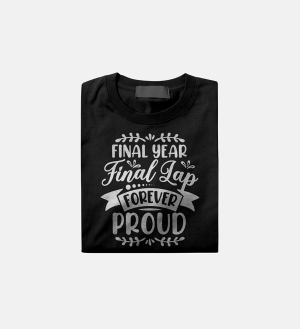 Final Year. Final Lap T-shirt