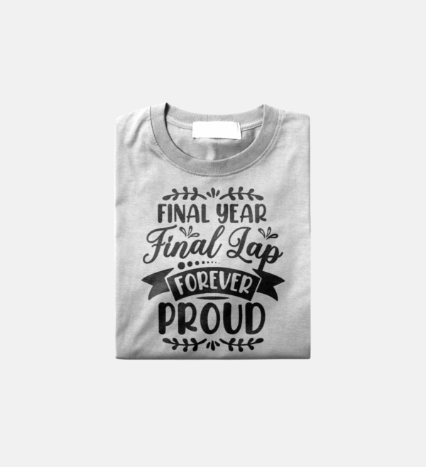 Final Year. Final Lap T-shirt