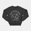 Grace Took Me Through Sweat Shirt