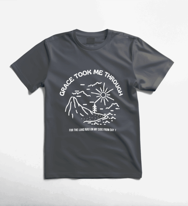 Grace Took Me Through T-Shirt