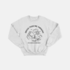 Grace Took Me Through Sweat Shirt