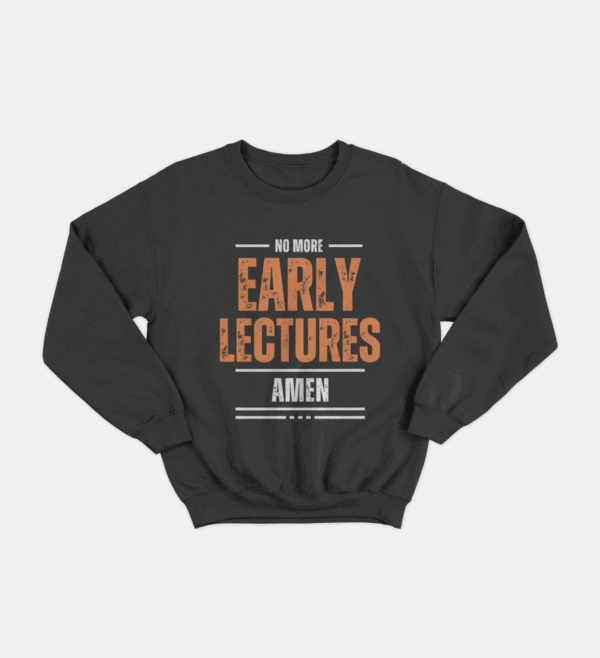 No More Lectures Sweatshirt