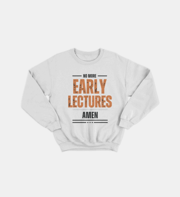 No More Lectures Sweatshirt