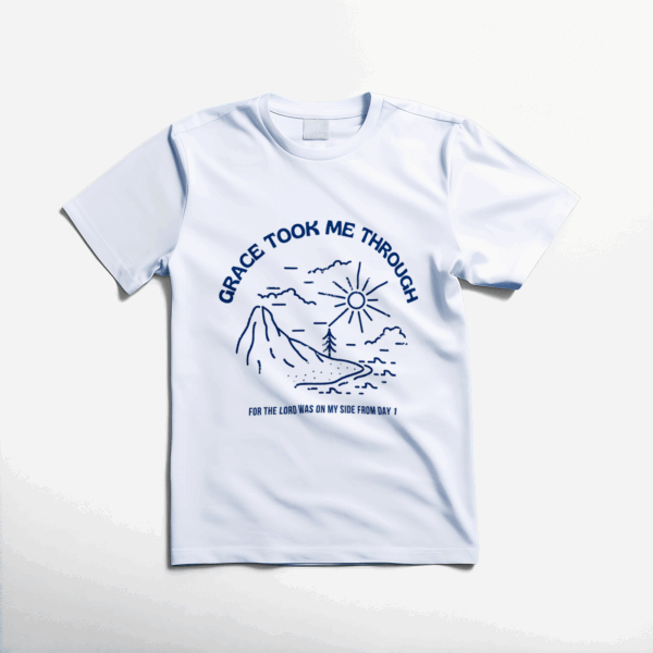 Grace Took Me Through T-Shirt